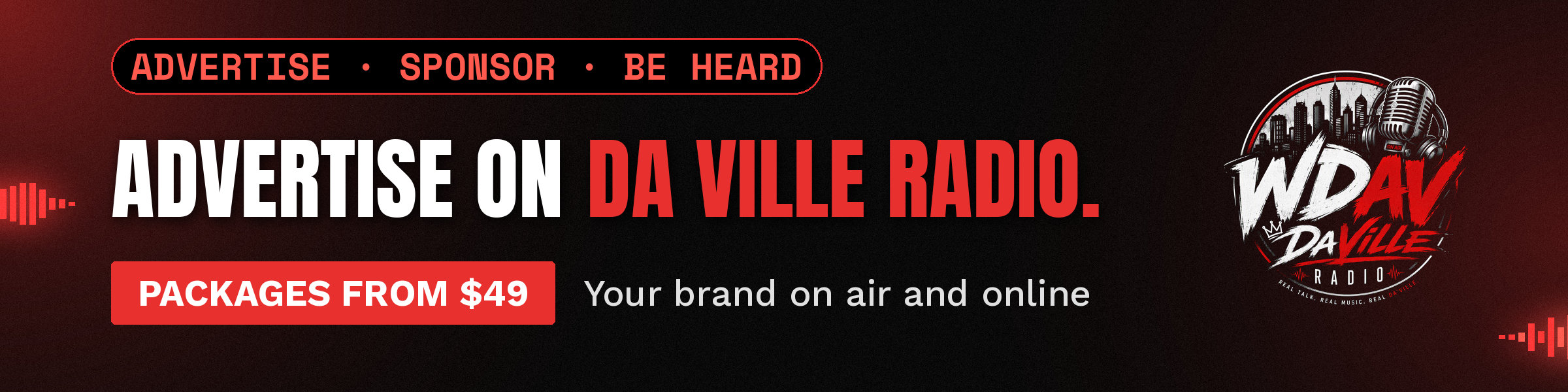 Advertise on Da Ville Radio. Packages from $49, your brand on air and online