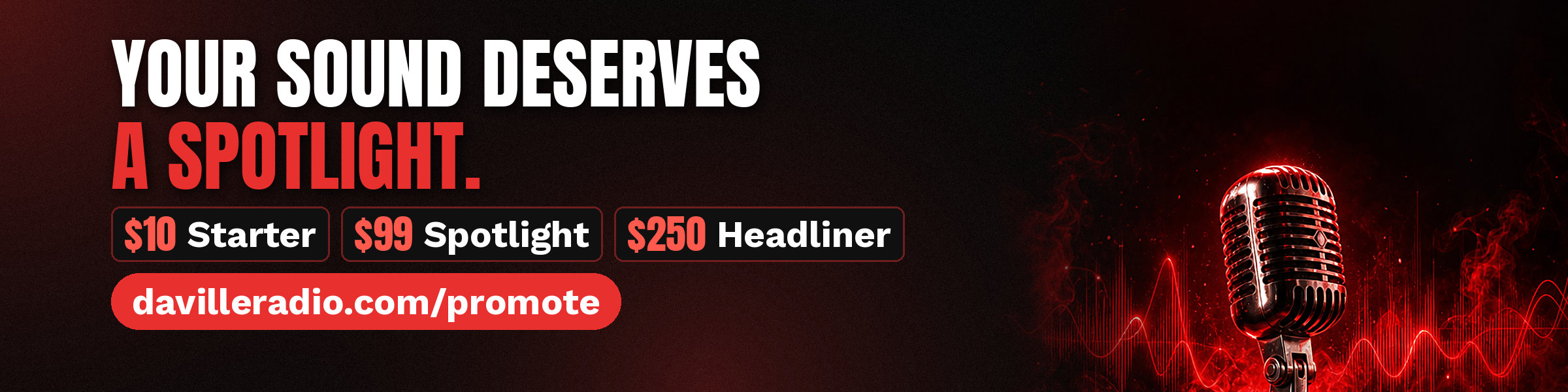 Your sound deserves a spotlight. Da Ville Radio promo packs: Starter $10, Spotlight $99, Headliner $250
